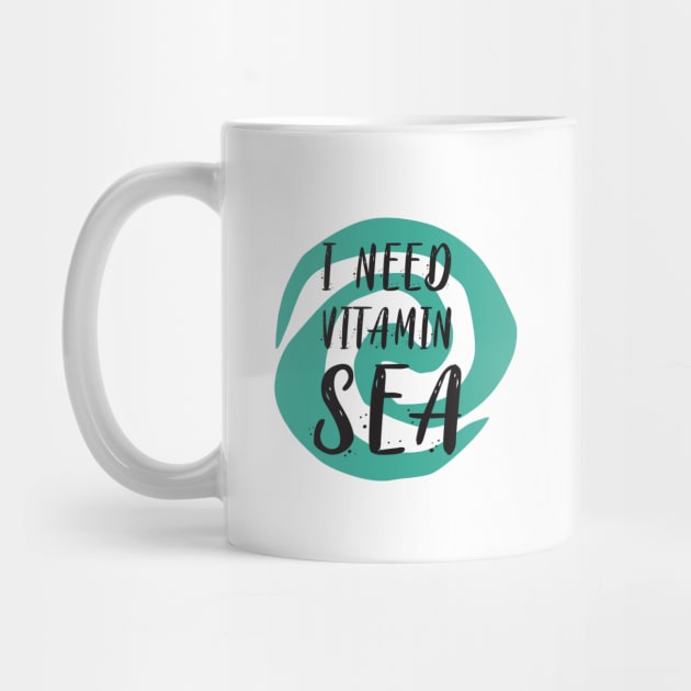 I Need Vitamin Sea by tinkermamadesigns